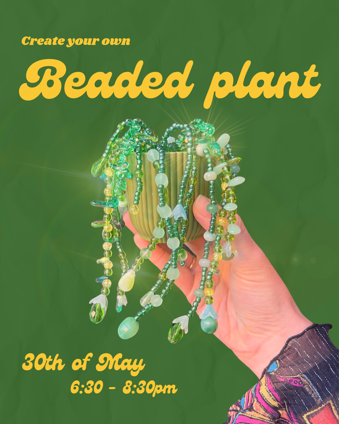 Beaded plant workshop 30th of May - Meade's wine bar